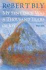 My Sentence Was a Thousand Years of Joy: Poems Cover Image