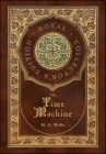 The Time Machine (Royal Collector's Edition) (Case Laminate Hardcover with Jacket) Cover Image