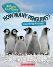 How Many Penguins?: Counting Animals (Nature Numbers): Counting Animals 0-100 By Jill Esbaum Cover Image