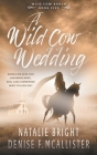 Wild Cow Wedding: A Christian Contemporary Western Romance Series Cover Image