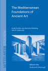 The Mediterranean Foundations of Ancient Art By Guido Freiherr Von Kaschnitz-Weinberg, John R. Clarke (Editor) Cover Image