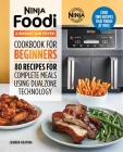Ninja Foodi 2-Basket Air Fryer Cookbook for Beginners: 80 Recipes for Complete Meals using DualZone Technology Cover Image