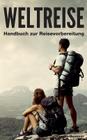 Weltreise: Handbuch zur Reisevorbereitung By Hannah Sommer Cover Image