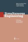 Simultaneous Engineering: Erfahrungen Aus Der Industrie Für Die Industrie By Walter Eversheim, Wolfgang Bochtler, Ludger Laufenberg Cover Image
