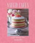 Naked Cakes: Simply stunning cakes Cover Image