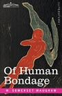 Of Human Bondage By W. Somerset Maugham Cover Image