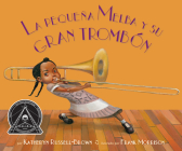 La Pequeña Melba Y Su Gran Trombón: (Little Melba and Her Big Trombone) Cover Image