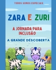 ZARA e ZURI: A Jornada Para Inclusão By Priscila Silva (Editor), Leticio Silva Cover Image