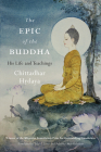 The Epic of the Buddha: His Life and Teachings By Chittadhar Hrdaya, Todd Lewis (Translated by), Subarna Man Tuladhar (Translated by) Cover Image