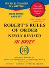 Robert's Rules of Order Newly Revised In Brief, 2nd edition By Henry M. Robert, III, Daniel H. Honemann, Thomas J. Balch, Daniel E. Seabold (With), Shmuel Gerber (With) Cover Image