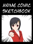 Anime Comic Sketchbook: Large Sketchbook for creating your own Manga comics, with comic book strips Cover Image