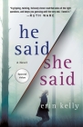 He Said/She Said: A Novel By Erin Kelly Cover Image
