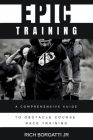 Epic Training: A Comprehensive Guide to Obstacle Course Race Training Cover Image