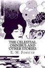 The Celestial Omnibus and Other Stories By E. M. Forster Cover Image