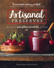 Artisanal Preserves: Small-Batch Jams, Jellies, Marmalades, and More By Madelaine Bullwinkel Cover Image