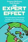 The Expert Effect: A Three-Part System to Break Down the Walls of Your Classroom and Connect Your Students to the World By Grayson McKinney, Zach Rondot Cover Image