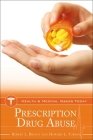 Prescription Drug Abuse (Health and Medical Issues Today) By Robert Bryant, Howard Forman Cover Image