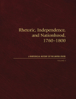 Rhetoric, Independence, and Nationhood, 1760–1800, Volume II (Rhetorical History of the United States) By Stephen E. Lucas (Editor) Cover Image