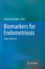Biomarkers for Endometriosis: State of the Art By Thomas D'Hooghe (Editor) Cover Image