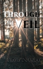 Through The Veil: Based on true events Cover Image