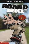 Board Rebel (Jake Maddox Sports Stories) By Jake Maddox, Sean Tiffany (Illustrator) Cover Image