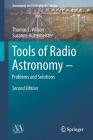 Tools of Radio Astronomy - Problems and Solutions (Astronomy and Astrophysics Library) By T. L. Wilson, Susanne Hüttemeister Cover Image