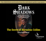 The Secret of Barnabas Collins (Dark Shadows #7) By Marilyn Ross, Kathryn Leigh Scott (Narrator) Cover Image