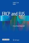 Ercp and Eus: A Case-Based Approach By Linda S. Lee (Editor) Cover Image
