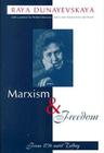 Marxism and Freedom: From 1776 Until Today By Raya Dunayevskaya Cover Image