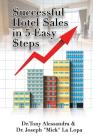 $Uccessful Hotel $Ales in 5 Easy $Teps By Dr Tony Alessandra, Dr Joseph La Lopa Cover Image