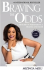 Braving the Odds: A Memoir on Perseverance, Finance and Faith By Mizinga Melu Cover Image