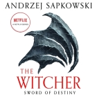 Sword of Destiny Lib/E (Witcher #2) By Andrzej Sapkowski, David French (Translator), Peter Kenny (Read by) Cover Image