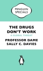 The Drugs Don't Work: A Global Threat (Penguin Specials) Cover Image