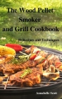 The Wood Pellet Smoker and Grill Cookbook Cover Image