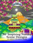 50 Inspiring Nature Scene Designs: An Adult Coloring Book By Hue Coloring, Elisabeth Huffman Cover Image
