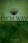 Lych Way (The Undertaken Trilogy #3) By Ari Berk Cover Image