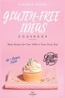 Gluten-Free Ideas: Many Recipes for Your Table to Taste Every Day Cover Image