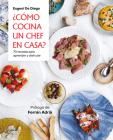 ¿Cómo cocina un chef en casa? / How a Chef Cooks at Home By Eugenio de Diego Cover Image