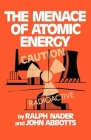 The Menace of Atomic Energy By Ralph Nader, John Abbotts Cover Image