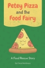 Petey Pizza and the Food Fairy: A Food Rescue Story Cover Image
