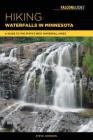 Hiking Waterfalls in Minnesota: A Guide to the State's Best Waterfall Hikes Cover Image