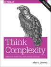 Think Complexity: Complexity Science and Computational Modeling Cover Image