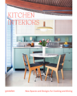 Kitchen Interiors: New Designs and Interior for Cooking and Dining By Gestalten (Editor) Cover Image