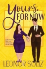 Yours, For Now: A Fake Dating, Plus Size Romance Cover Image