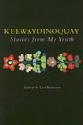 Keewaydinoquay, Stories from My Youth By Keewaydinoquay Peschel, Lee Boisvert (Editor) Cover Image