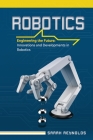 Robotics: Engineering the Future: Innovations and Developments in Robotics Cover Image