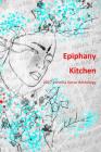 Epiphany Kitchen: 2017 Victoria Verse Anthology By Victoria Verse (Arranged by) Cover Image
