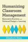 Humanizing Classroom Management: Restorative Practices and Universal Design for Learning By Elizabeth Stein Cover Image