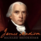 James Madison Lib/E By Richard Brookhiser, Norman Dietz (Read by) Cover Image