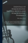 Essentials of Homoeopathic Materia Medica and Homoeopathic Pharmacy: Being a Quiz Compend Upon the Principles of Homoeopathy, Homoeopathic Pharmacy, a By Willis Alonzo Dewey Cover Image